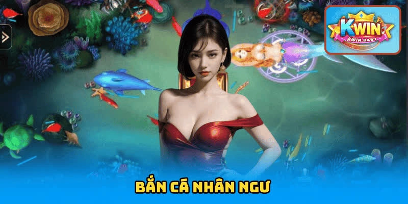 Bắn Cá Nhân Ngư – Đại Chiến Dưới Biển Rinh Quà Cực Chill