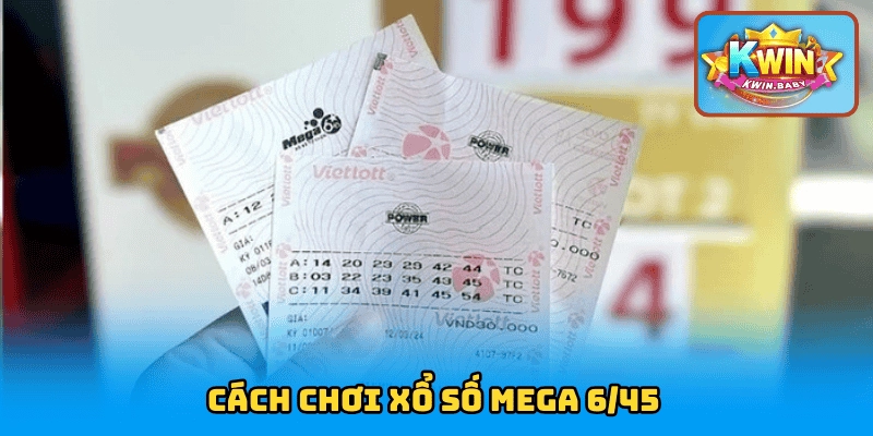 Cách chơi xổ số Mega 6/45
