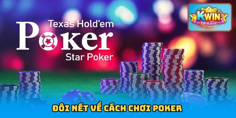Đôi nét về cách chơi poker