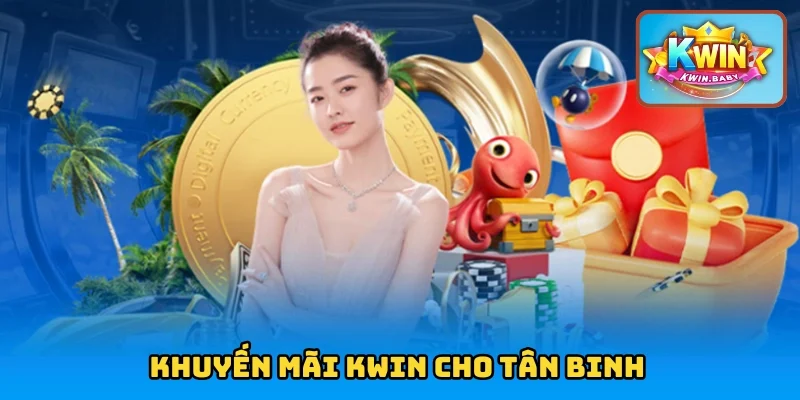Khuyến mãi KWIN cho tân binh