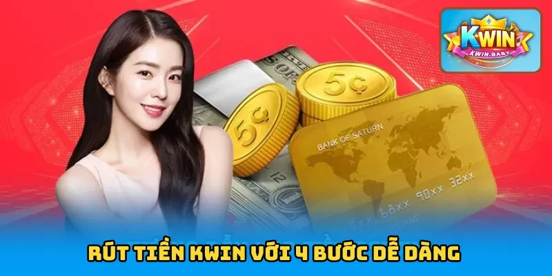 Rút tiền KWIN với 4 bước dễ dàng