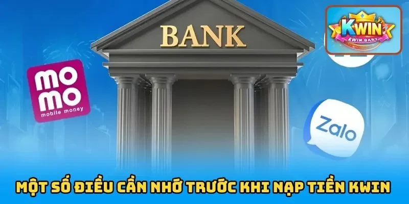 Lưu ý quan trọng khi thực hiện nạp tiền KWIN