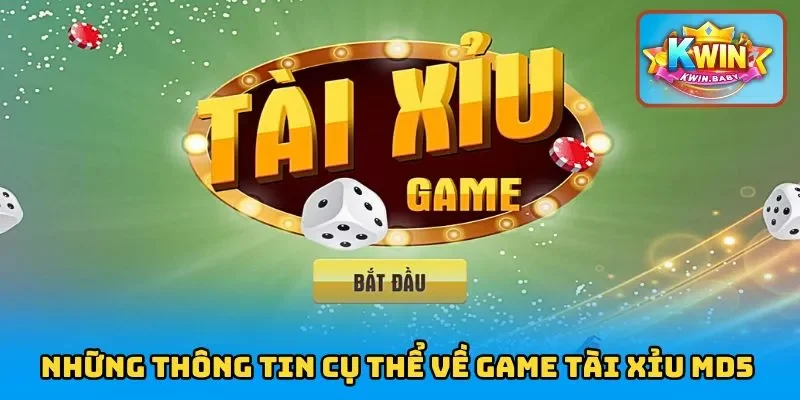 Những thông tin cụ thể về game Tài Xỉu Md5