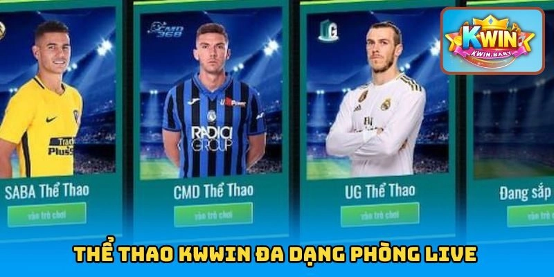 Thể thao KWIN có đa dạng phòng live