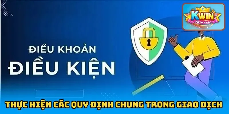 Thực hiện các quy định chung trong giao dịch KWIN