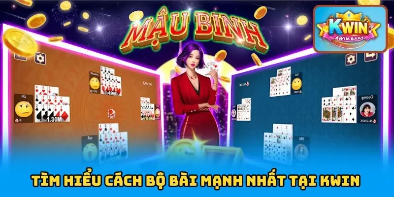 Tìm hiểu cách bộ bài mạnh nhất tại KWIN