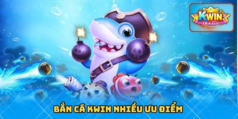 Sảnh bắn cá tại KWIN sở hữu nhiều ưu điểm