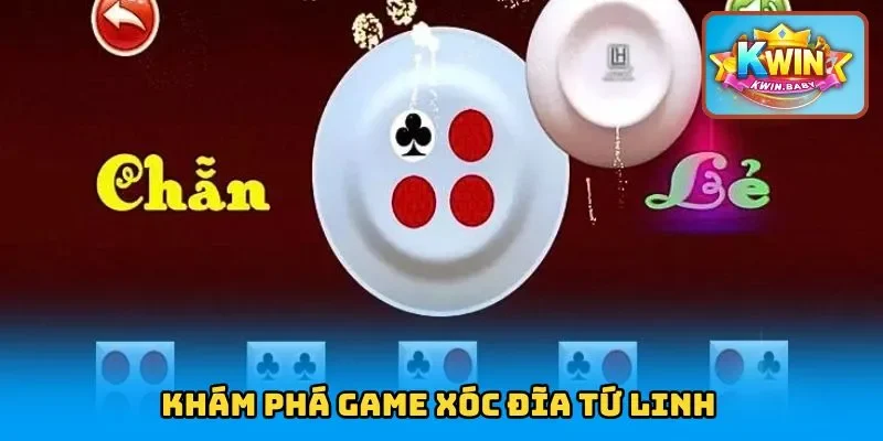 Xóc Đĩa Tứ Linh – Game Cược Khủng, Thắng 80% Tại KWIN